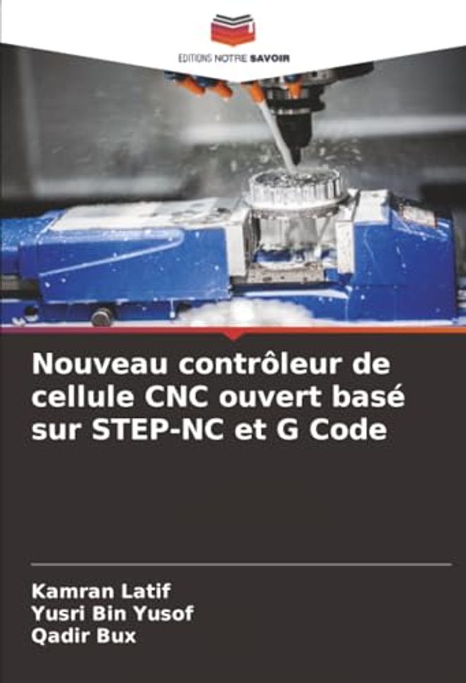 Nouveau contrôleur de cellule CNC ouvert basé sur STEP-NC et G Code